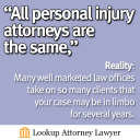 Many well marketed law offices take on so many clients that your case may be in limbo for several years.